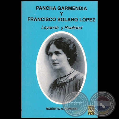 PANCHA GARMENDIA Y FRANCISCO SOLANO LPEZ - Autor: ROBERTO A. ROMERO - Ao 2012